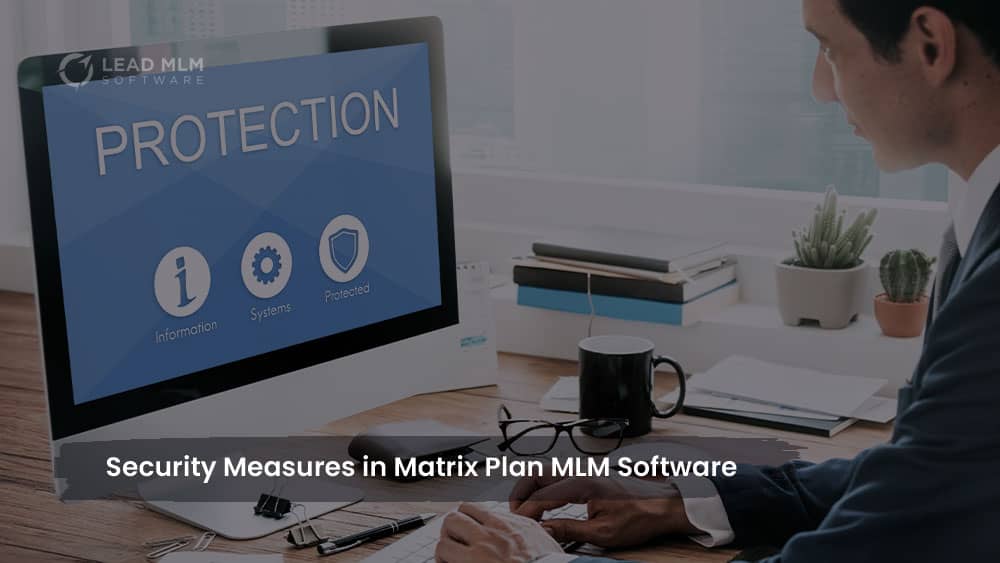 Secure Operations: Security Measures in Matrix Plan MLM Software